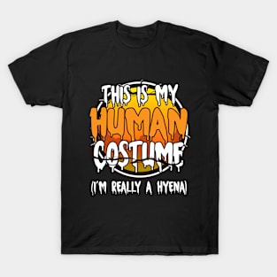 This Is My Human Costume I'm Really A Hyena Funny Lazy Halloween Costume Last Minute Halloween Costume Halloween 2021 Gift T-Shirt